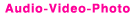 Audio-Video-Photo